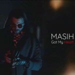 دانلود آهنگ مسیح به نام Got My Heart (قلبمو گرفت) - 