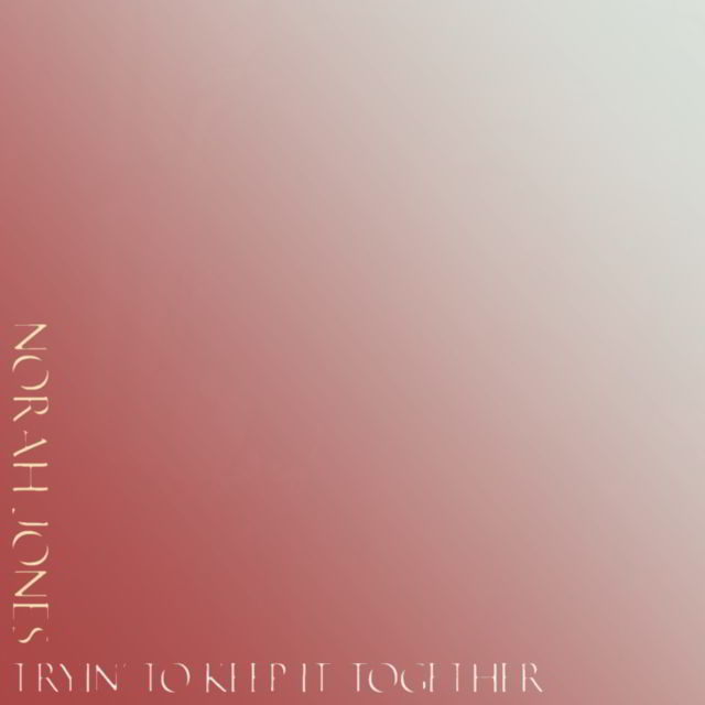 دانلود آهنگ Norah Jones به نام Tryin’ To Keep It Together