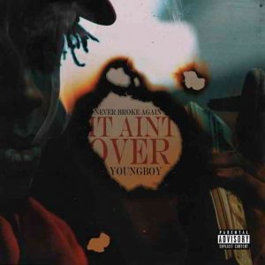 دانلود آهنگ YoungBoy Never Broke Again به نام It Ain’t Over