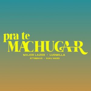 دانلود آهنگ Major Lazer & Ludmilla به نام Pra te Machucar