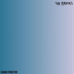 دانلود آهنگ Sarah Proctor به نام The Breaks