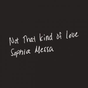 دانلود آهنگ Sophia Messa به نام Not That Kind of Love