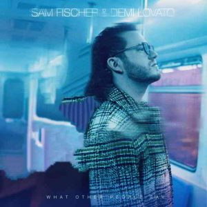 دانلود آهنگ Sam Fischer & Demi Lovato به نام What Other People Say (Sam Feldt Remix)
