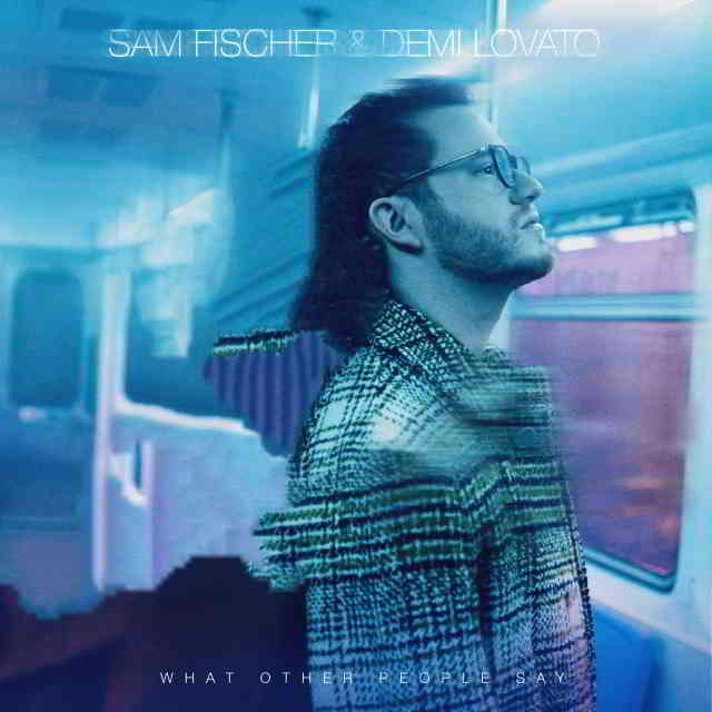 دانلود آهنگ Sam Fischer & Demi Lovato به نام What Other People Say (Sam Feldt Remix)