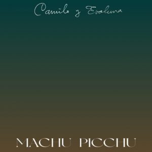 دانلود آهنگ Camilo & Evaluna Montaner به نام Machu Picchu