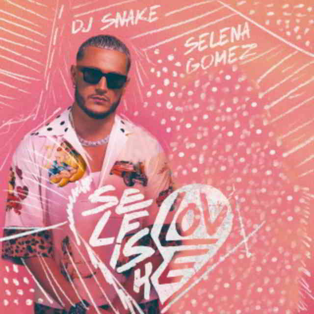 دانلود آهنگ DJ Snake & Selena Gomez به نام Selfish Love