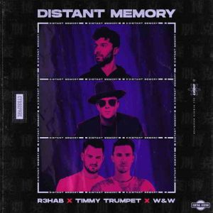 دانلود آهنگ R3HAB, Timmy Trumpet & W&W به نام Distant Memory