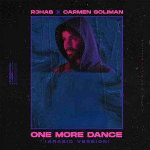 دانلود آهنگ R3HAB & Carmen Soliman به نام One More Dance (Arabic Version)