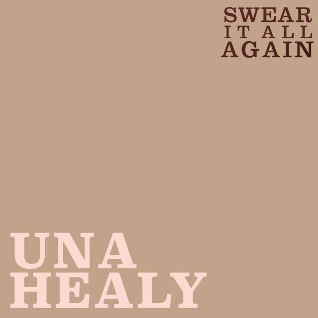 دانلود آهنگ Una Healy به نام Swear It All Again