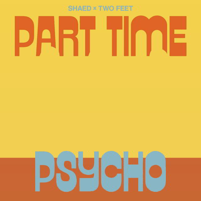 دانلود آهنگ SHAED & Two Feet به نام Part Time Psycho