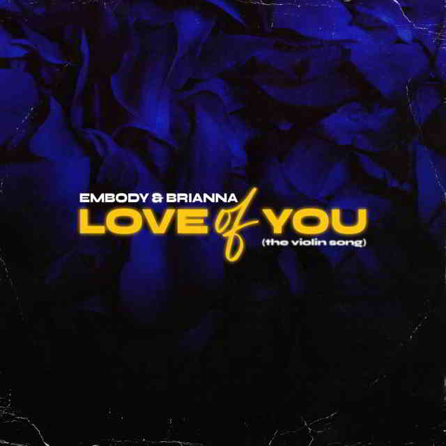 دانلود آهنگ Embody & Brianna به نام Love of You (The Violin Song)