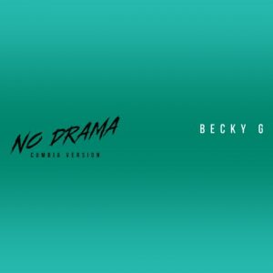 دانلود آهنگ Becky G. به نام No Drama (Cumbia Version)