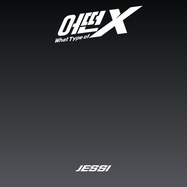 دانلود آهنگ Jessi به نام What Type of X