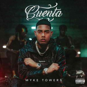 دانلود آهنگ Myke Towers به نام Cuenta